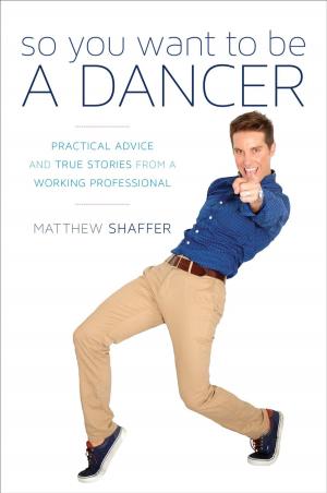 Cover of the book So You Want to Be a Dancer by Ross Adell, Ken Samelson