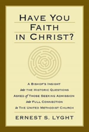 Cover of the book Have You Faith in Christ? by Scott J. Jones, Arthur D. Jones