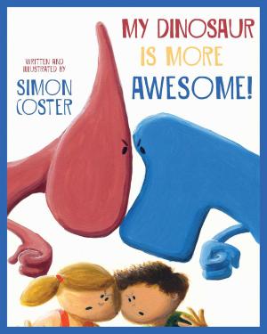 Cover of the book My Dinosaur Is More Awesome! by Dagmar Geisler
