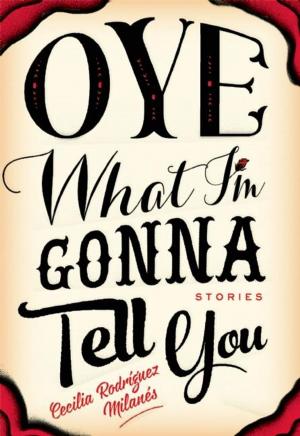 Cover of the book Oye What I'm Gonna Tell You by Norma Fox Mazer