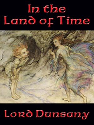 Cover of the book In the Land of Time by Lord Dunsany