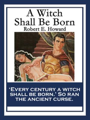 Cover of the book A Witch Shall Be Born by Lord Dunsany