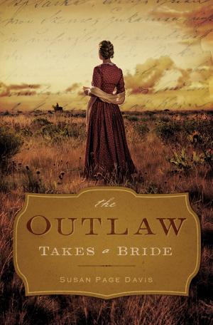 Cover of the book The Outlaw Takes a Bride by Compiled by Barbour Staff