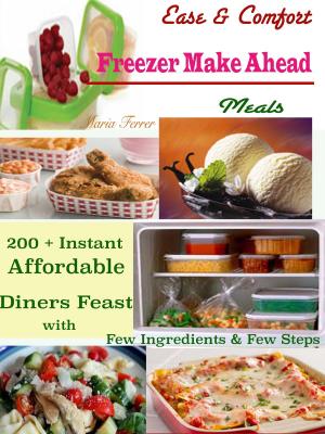 Cover of the book Ease & Comfort Freezer Make Ahead Meals by Nicole Jesse