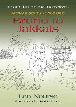 Cover of the book JP and His Animal Detectives - African Series - Book One - Bruno to Jakkals by Stephen Guy Hardin