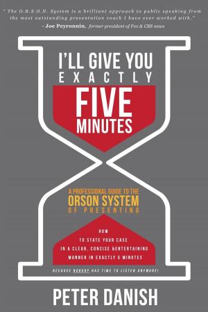 Cover of the book I'll Give You Exactly Five Minutes! by Joshua Garrin