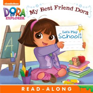 Book cover of Let's Play School!: My Best Friend Dora (Dora the Explorer)