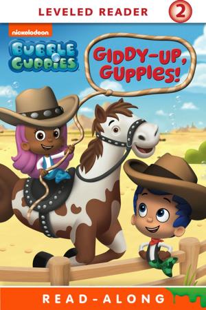 Book cover of Giddy-Up Guppies Nickelodeon Read-Along (Bubble Guppies)
