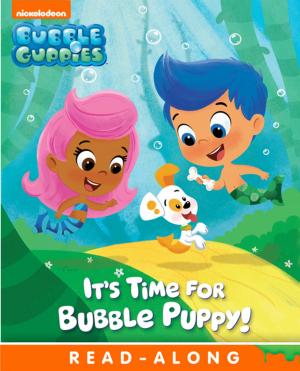 Cover of the book It's Time for Bubble Puppy! (Bubble Guppies) by Nickeoldeon