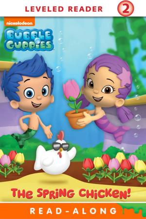 Cover of the book The Spring Chicken! (Bubble Guppies) by Nickelodeon Publishing