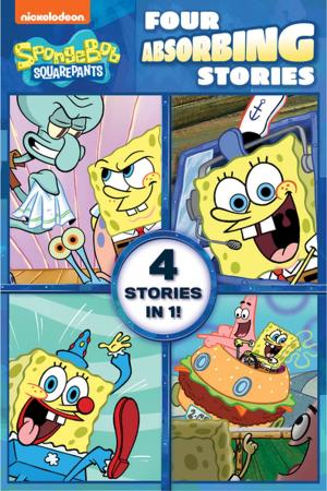 Cover of the book Four Absorbing Stories (SpongeBob SquarePants) by Nickelodeon