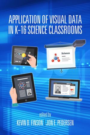 Cover of the book Application of Visual Data in K16 Science Classrooms by Petra A. Robinson, Ayana Allen-Handy, Amber Bryant, Chance W. Lewis