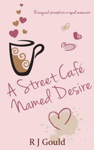 Cover of the book A Street Café Named Desire by Stewart Ferris