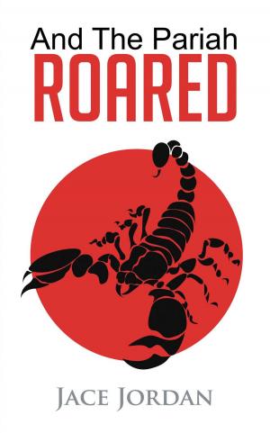 Cover of the book And The Pariah Roared by Dot King