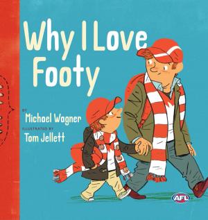 Cover of the book Why I Love Footy by Stuart Daly