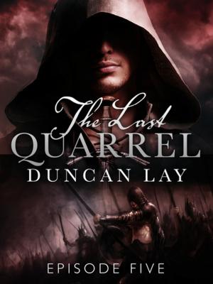 Cover of the book The Last Quarrel: Episode 5 by Felicity Pulman