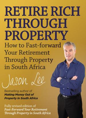 Cover of the book Retire Rich Through Property by Joanne Brodie