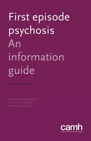 Cover of the book First Episode Psychosis by Marilyn Herie, PhD, RSW, Lyn Watkin-Merek, RN, BScN, CPMHN