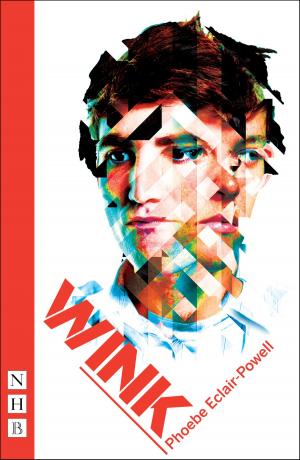 Cover of the book Wink (NHB Modern Plays) by Fin Kennedy