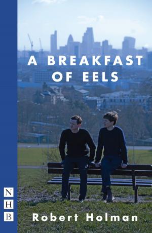 Cover of the book A Breakfast of Eels (NHB Modern Plays) by Trilby James
