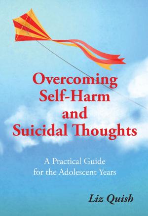 Cover of the book Overcoming Self-harm and Suicidal Thinking by CLAIRE MYKAEL
