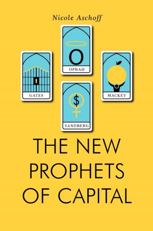 Cover of the book The New Prophets of Capital by NCRI U.S. Representative Office, National Council of Resistance of Iran, NCRI- US