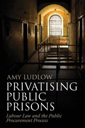 Cover of the book Privatising Public Prisons by Kathryn Ferry
