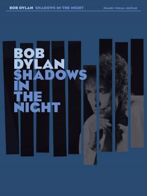 Cover of the book Bob Dylan: Shadows In The Night (PVG) by Patricia Butler