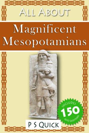 Cover of the book All About: Magnificent Mesopotamians by Philip Wylie