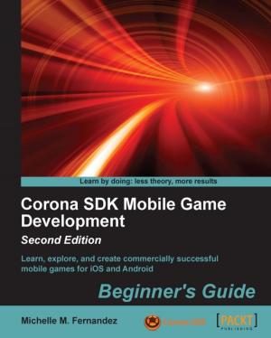 Cover of the book Corona SDK Mobile Game Development: Beginner's Guide - Second Edition by Nick Samoylov, Mohamed Sanaulla