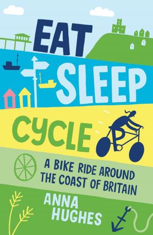 Cover of the book Eat, Sleep, Cycle: A Bike Ride Around the Coast of Britain by Geoffrey Abbott