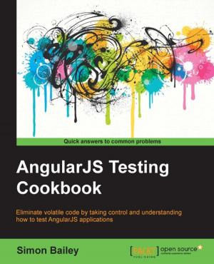 Cover of the book AngularJS Testing Cookbook by Bogdan Brinzarea, Cristian Darie, Filip Chereches-Tosa, Mihai Bucica