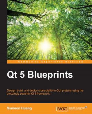 Cover of the book Qt 5 Blueprints by Adith Jagdish Boloor, Samarth Shah, Utsav Shah, Marco Schwartz