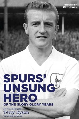 Cover of the book Spurs' Unsung Hero, of the Glory, Glory Years by Mark Peel