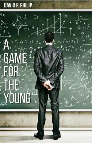 Cover of the book A Game for the Young by John French-Auger