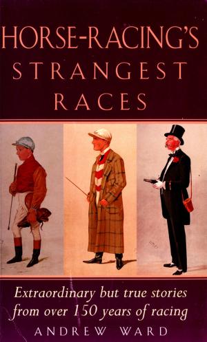 Cover of the book Horse-Racing Strangest Races by Ed Kellie