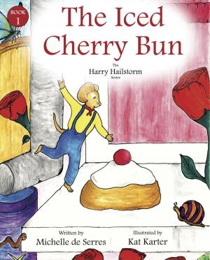 Cover of the book The Iced Cherry Bun by Michelle de Serres