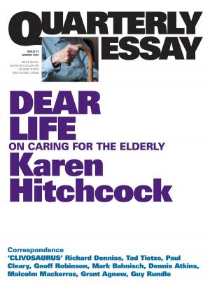 Cover of the book Quarterly Essay 57 Dear Life by Evan Williams