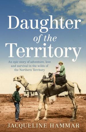 Cover of the book Daughter of the Territory by Margo Lanagan