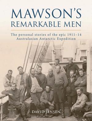 Cover of the book Mawson's Remarkable Men by Frances Watts, Gregory Rogers
