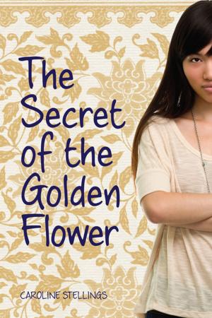 Cover of the book The Secret of the Golden Flower by Kathy Kacer