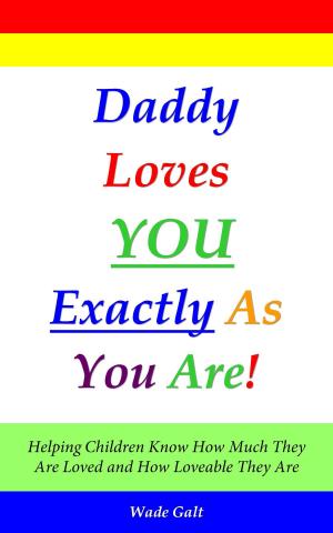 Cover of the book Daddy Loves You Exactly As You Are! by Aviva Jill Romm