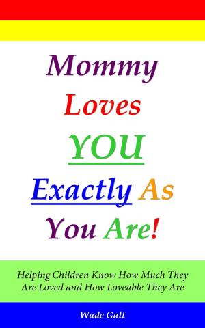 Cover of the book Mommy Loves You Exactly As You Are! by Phil Strong, Amanda van der Gulik
