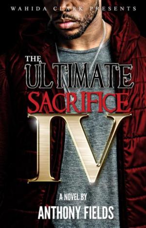 Cover of the book The Ultimate Sacrifice IV by Anthony Fields