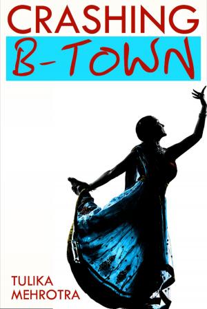 Cover of the book Crashing B-Town by Tulika Mehrotra