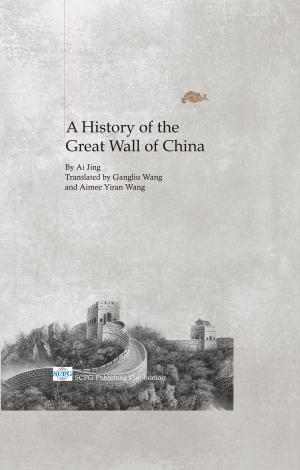 Cover of the book A History of the Great Wall of China by Dunwei Wang, Guozhong Cao