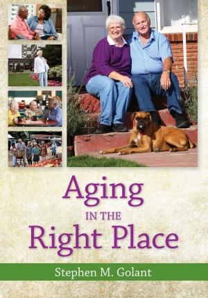Cover of the book Aging in the Right Place by Stephen Weber Long