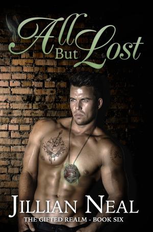 Cover of the book All But Lost (The Gifted Realm #6) by Jillian Neal