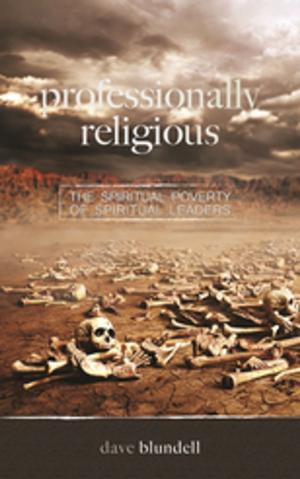 Cover of the book Professionally Religious by Dennis Whitmore
