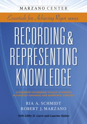 Cover of the book Recording & Representing Knowledge: Classroom Techniques to Help Students Accurately Organize and Summarize Content by Beverly G. Carbaugh, Robert J. Marzano, Michael D. Toth